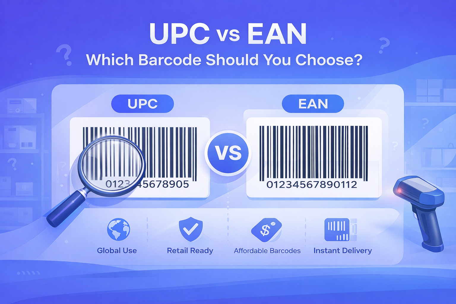 UPC vs EAN: Which Barcode Should You Choose? 